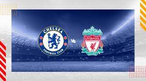 Chelsea vs Liverpool Livestream